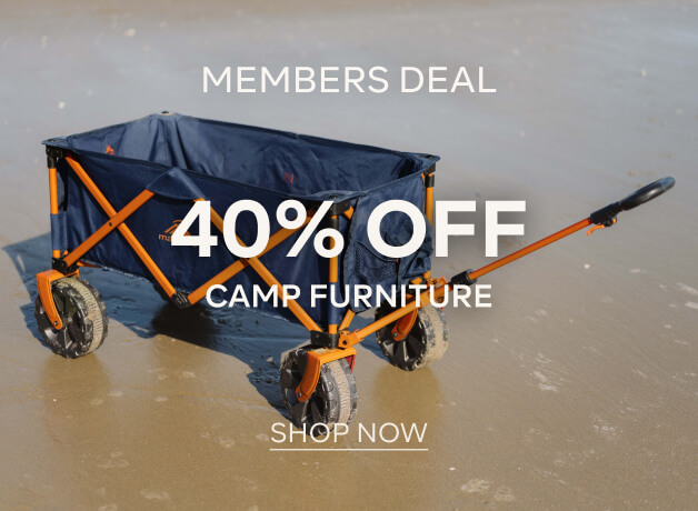 MEMBERS DEAL 40% OFF CAMP FURNITURE - SHOP NOW