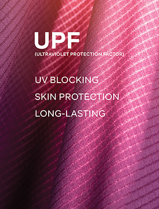 UPF - UV BLOCKING, SKIN PROTECTION, LONG-LASTING