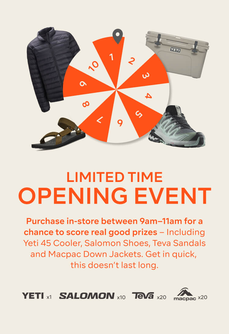 Purchase in-store between 9am–11am for a chance to score real good prizes – Including Yeti 45 Cooler, Salomon Shoes, Teva Sandals and Macpac Down Jackets. Get in quick, this doesn’t last long.​