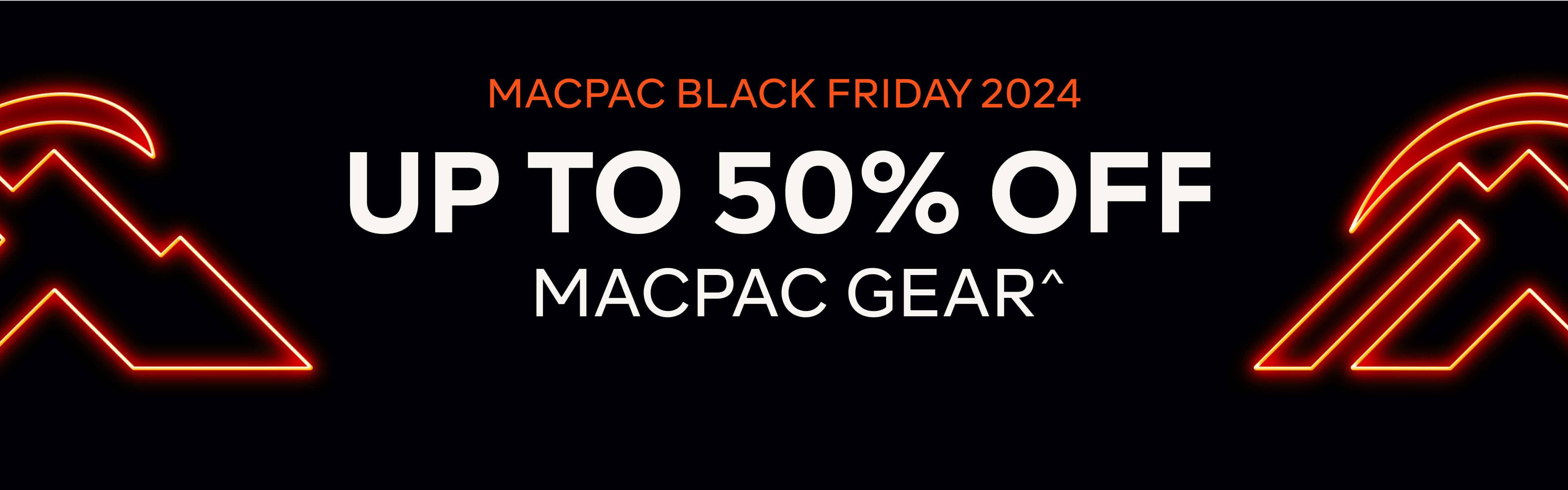 Macpac Black Friday 2024 - UP TO 50% OFF MACPAC GEAR